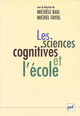 Les sciences cognitives et l'école De Michèle Kail - Presses Universitaires de France