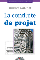 La conduite de projet De Hugues Marchat - Éditions d'Organisation