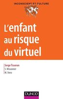 L'enfant au risque du virtuel De Serge Tisseron, Sylvain Missonnier et Michaël Stora - Dunod