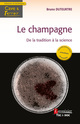 Le champagne - De la tradition à la science : nouvelle présentation actualisée et enrichie (Coll. Cave & Terroir) De DUTEURTRE Bruno - TECHNIQUE & DOCUMENTATION