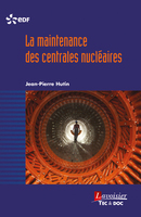 La maintenance des centrales nucléaires De HUTIN Jean-Pierre - TECHNIQUE & DOCUMENTATION