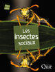 Les insectes sociaux De Eric Darrouzet et Bruno Corbara - Quæ
