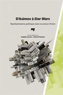 D'Asimov à Star Wars De Karine Prémont et Isabelle Lacroix - Presses de l'Université du Québec