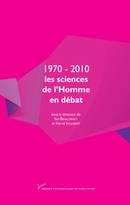 1970-2010 : les sciences de l’Homme en débat  - Presses universitaires de Paris Ouest