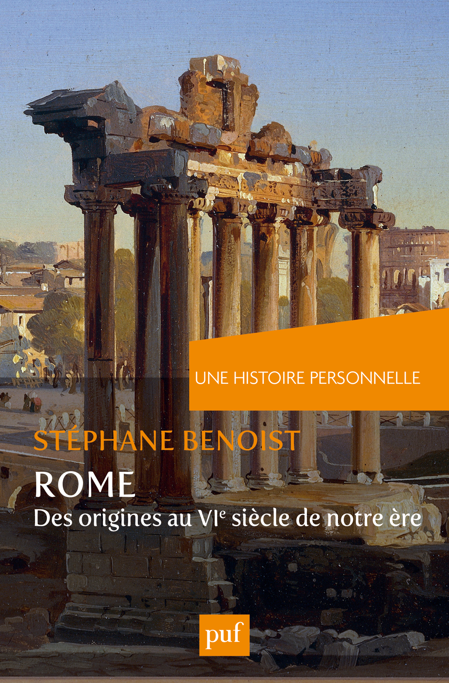 Une histoire personnelle de Rome De Stéphane Benoist - Presses Universitaires de France