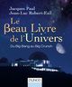 Le Beau Livre de l'Univers - 3e. éd. De Jacques Paul et Jean-Luc Robert-Esil - Dunod