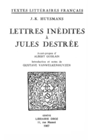 Lettres inédites à Jules Destrée De Joris-Karl Huysmans et Albert Guislain - Librairie Droz
