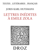 Lettres inédites à Emile Zola De Joris-Karl Huysmans - Librairie Droz