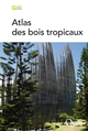 Atlas des bois tropicaux De Jean Gérard - Quæ