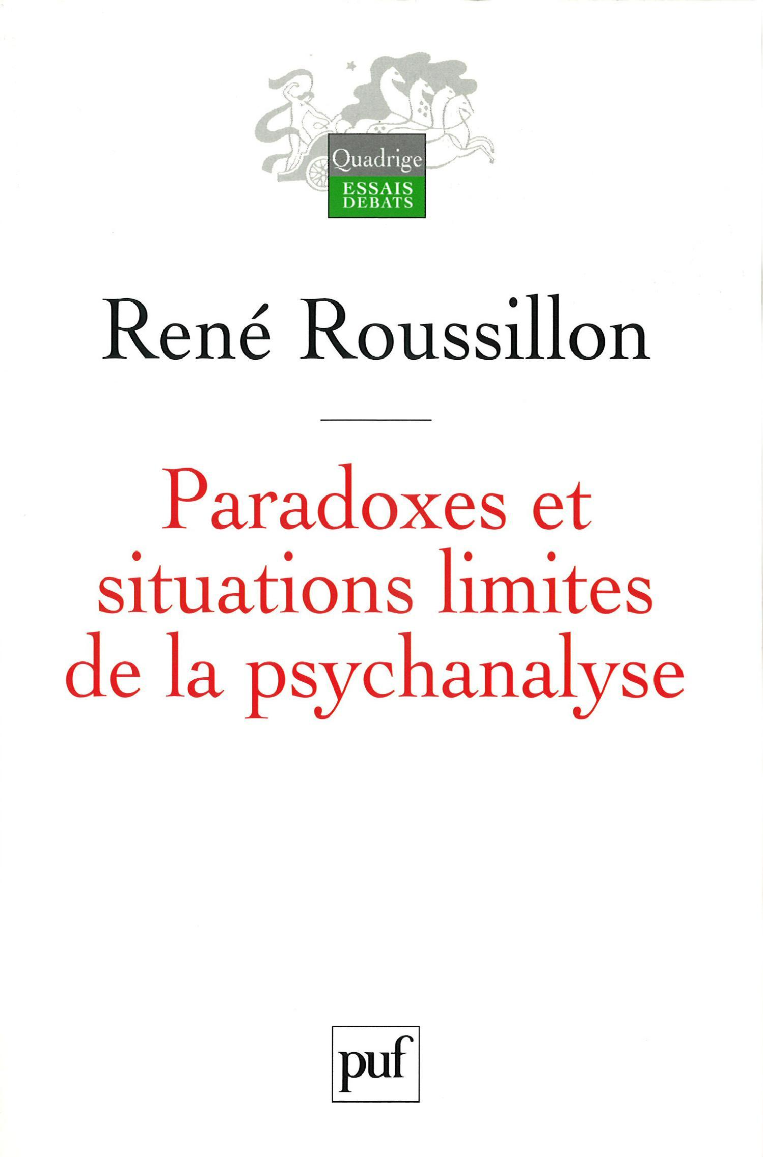 Paradoxes et situations limites de la psychanalyse De René Roussillon - Presses Universitaires de France