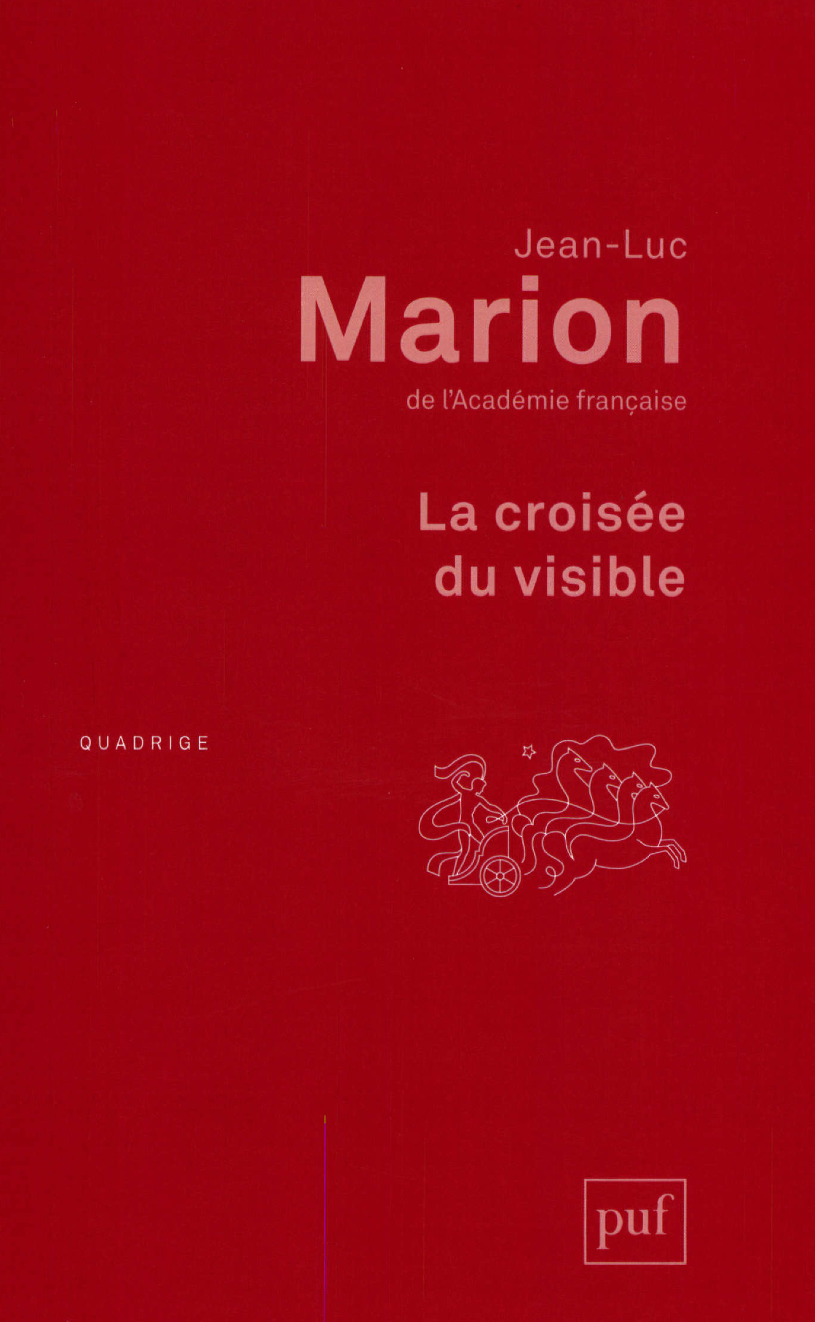 La croisée du visible De Jean-Luc Marion - Presses Universitaires de France