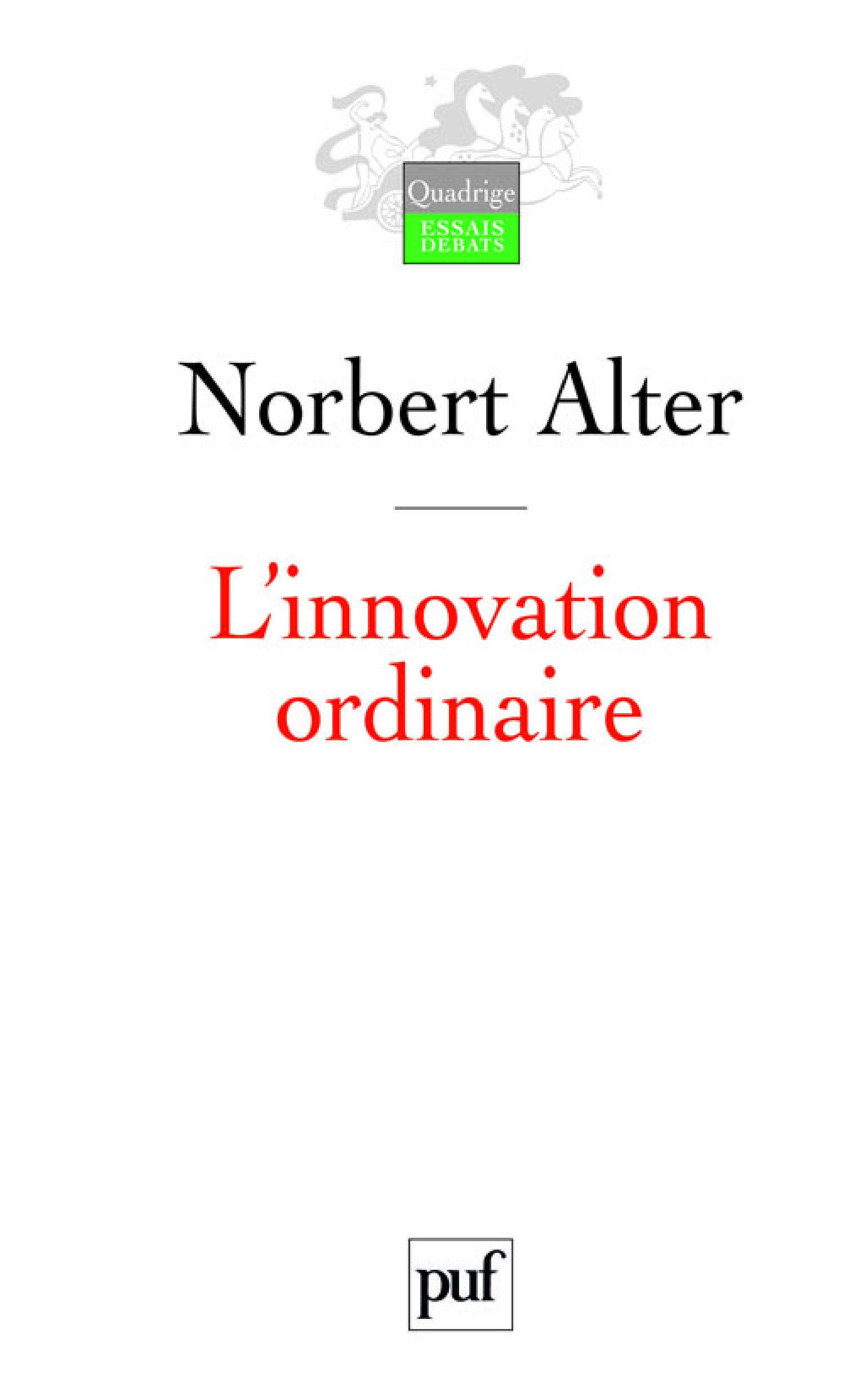 L'innovation ordinaire De Norbert Alter - Presses Universitaires de France