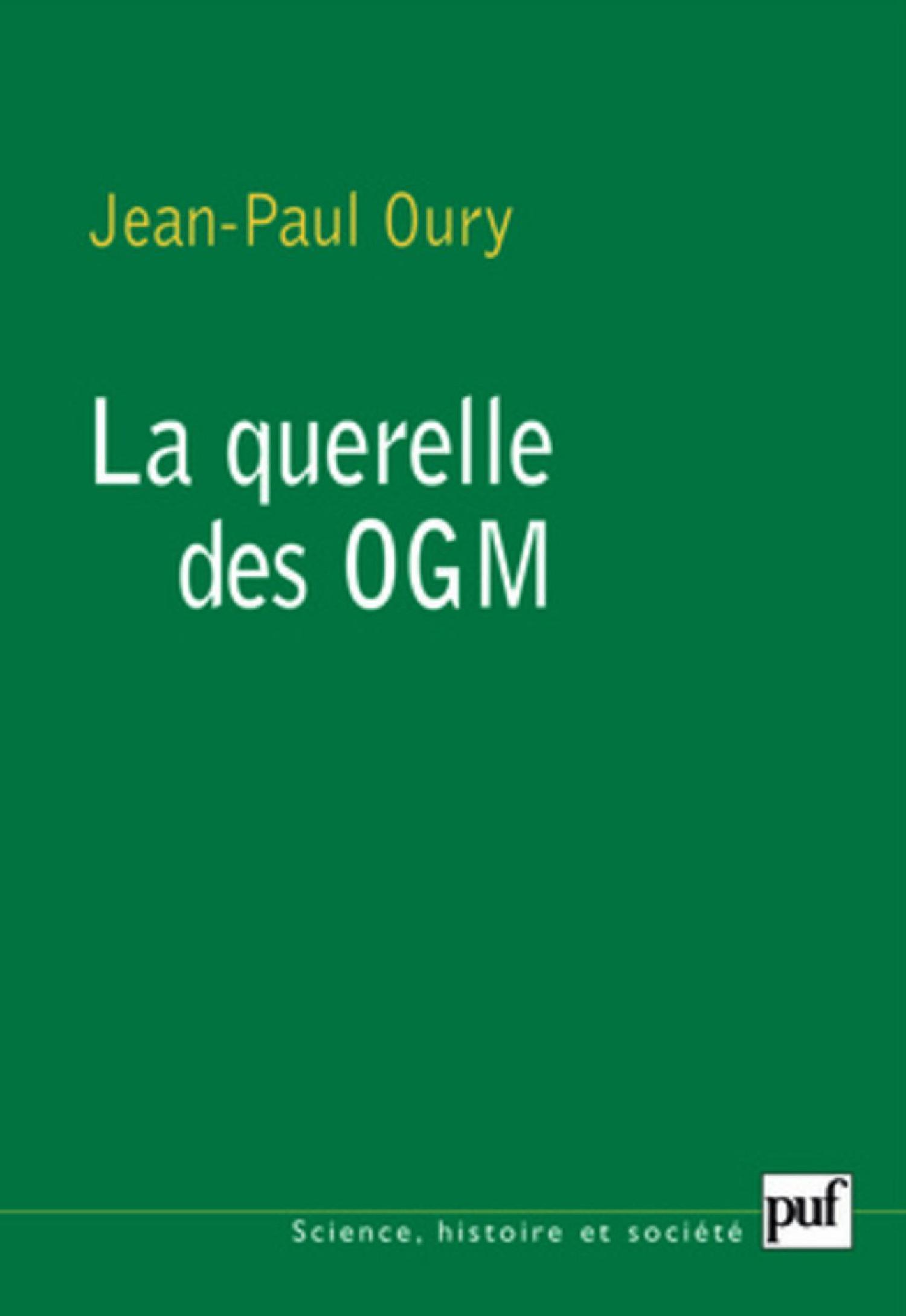 La querelle des OGM De Jean-Paul Oury - Presses Universitaires de France