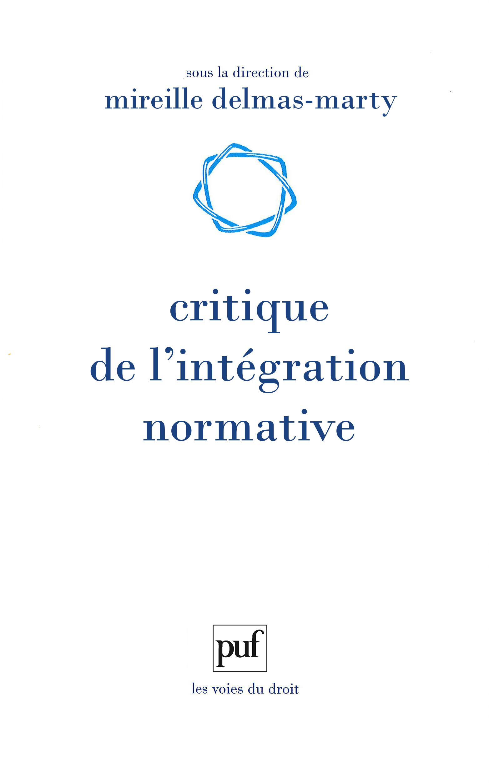 Critique de l'intégration normative De Mireille Delmas-Marty - Presses Universitaires de France