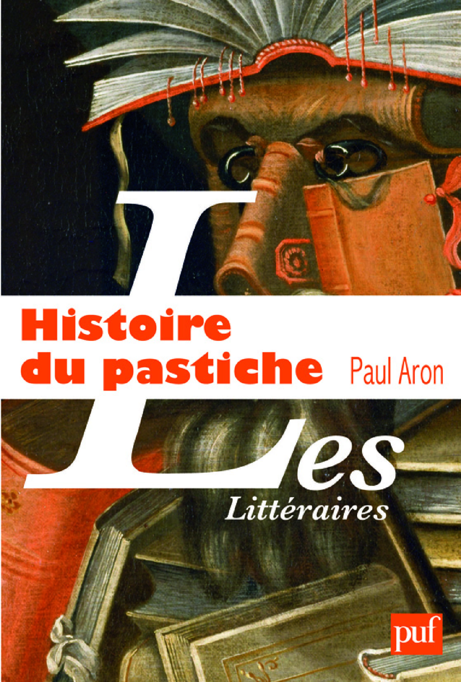 Histoire du pastiche De Paul Aron - Presses Universitaires de France
