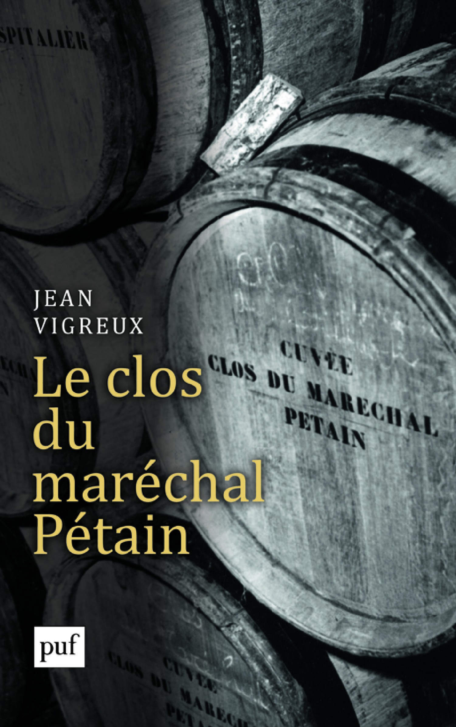 Le clos du maréchal Pétain De Jean Vigreux - Presses Universitaires de France