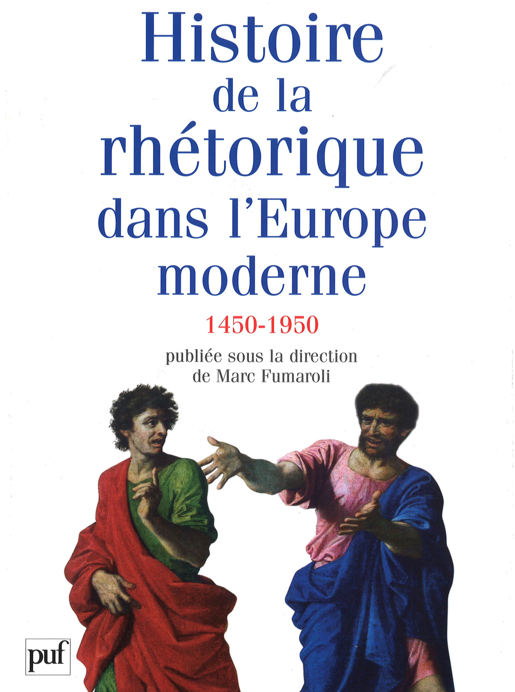 Histoire de la rhétorique dans l'Europe moderne (1450-1950) De Marc Fumaroli - Presses Universitaires de France