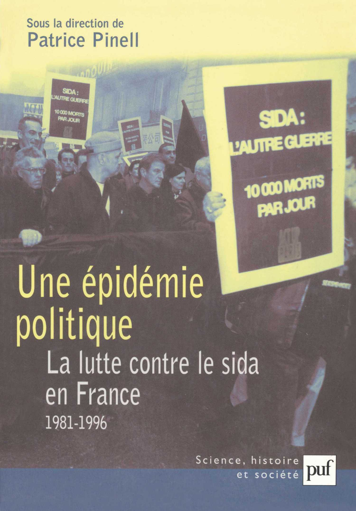 Une épidémie politique. La lutte contre le sida en France (1981-1996) De Patrice Pinell - Presses Universitaires de France