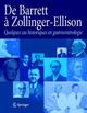 De Barrett à Zollinger-Ellisson : quelques cas historiques en gastroentérologie De Fernand VICARI - Springer