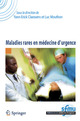 Maladies rares en médecine d'urgence De  S.F.M.U., Yann-Erick CLAESSENS et Luc MOUTHON - Springer