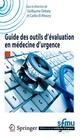 Guide des outils d’évaluation en médecine d’urgence De Guillaume Debaty et Carlos EL KHOURY - Springer