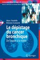 Le dépistage du cancer bronchique. De l'espoir à la réalité (collection dépistage et cancer) De Étienne Lemarié, Daniel Serin et Marc Taulelle - Springer