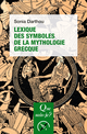 Lexique des symboles de la mythologie grecque De Sonia Darthou - Presses Universitaires de France