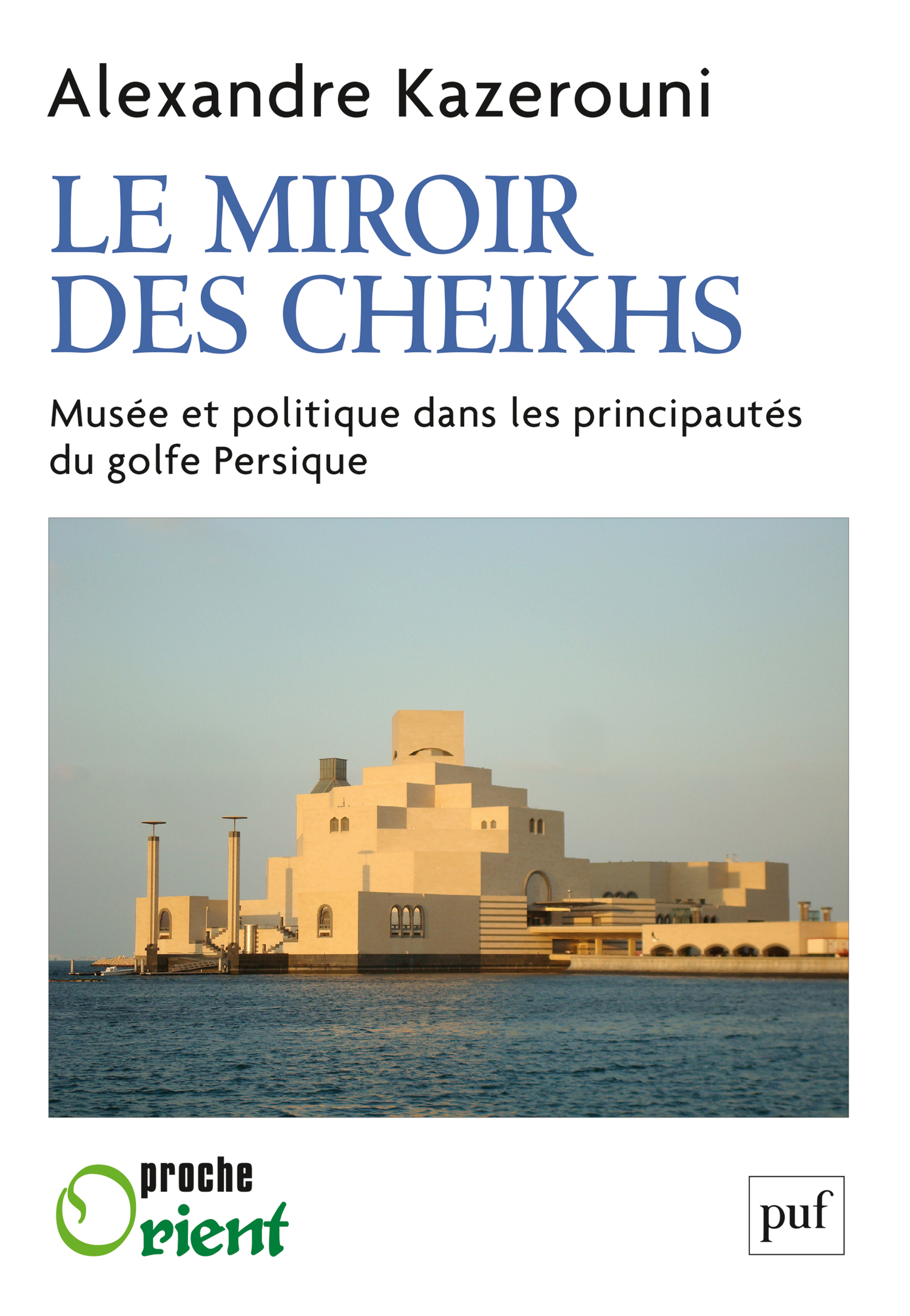 Le  miroir des cheikhs De Alexandre Kazerouni - Presses Universitaires de France