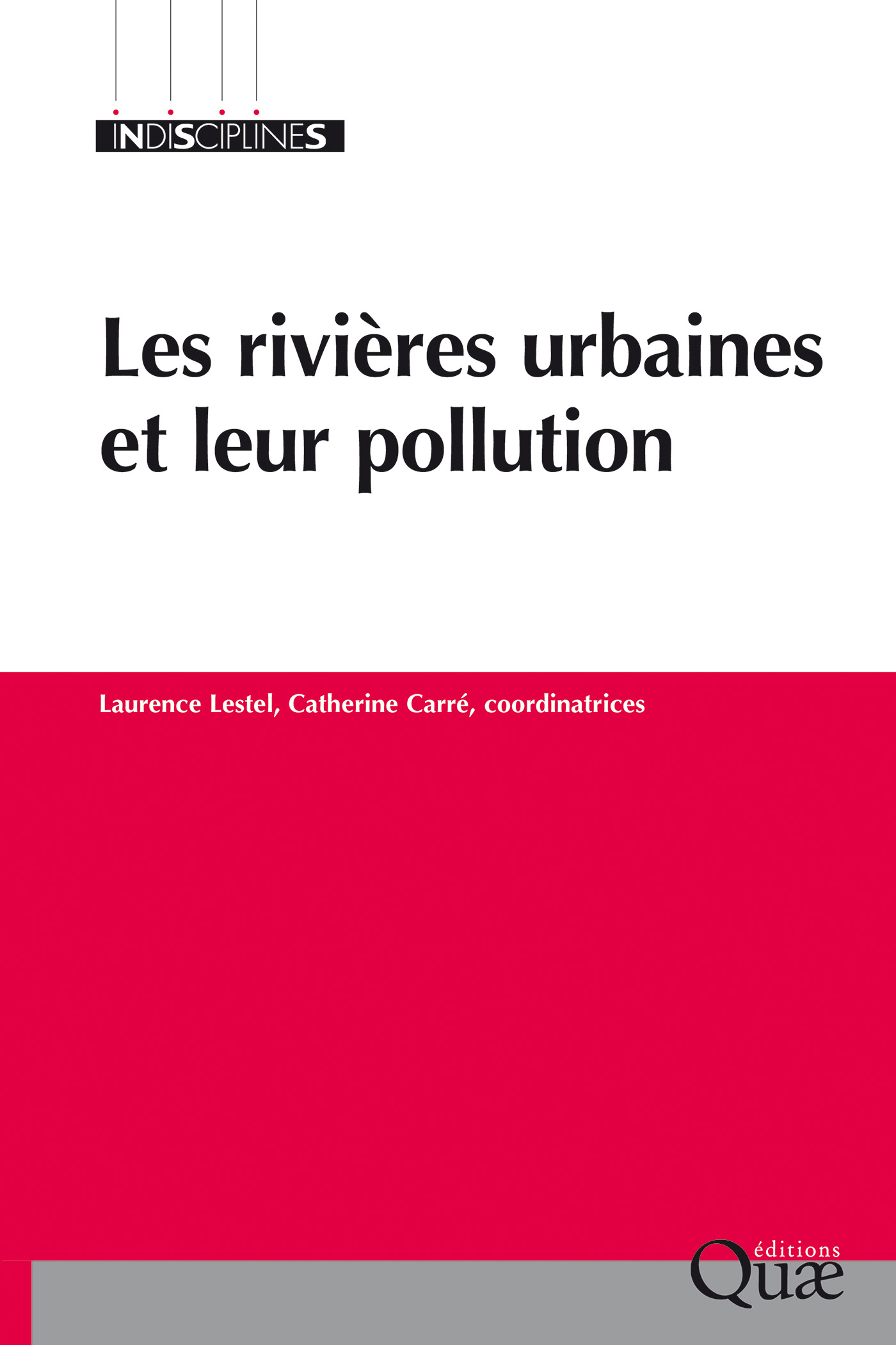 Les rivières urbaines et leur pollution De Laurence Lestel et Catherine Carré - Quæ