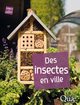 Des insectes en ville De Vincent Albouy - Quæ