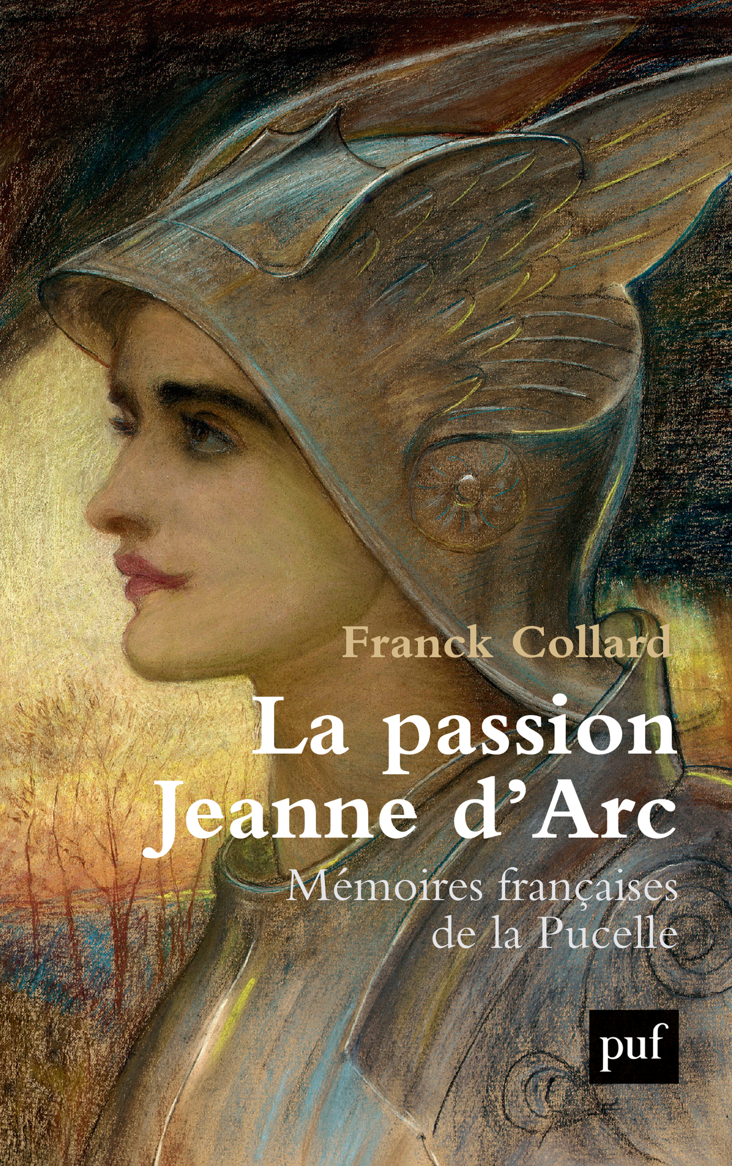 La passion Jeanne d'Arc De Franck Collard - Presses Universitaires de France
