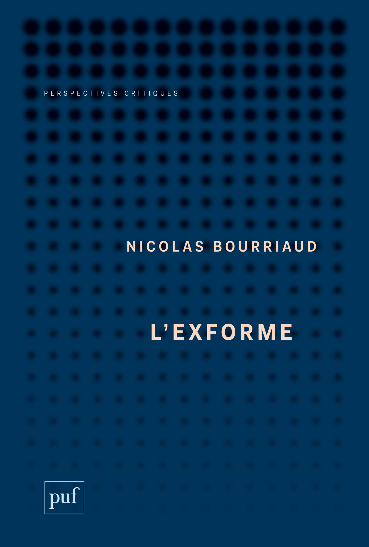 L'exforme De Nicolas Bourriaud - Presses Universitaires de France
