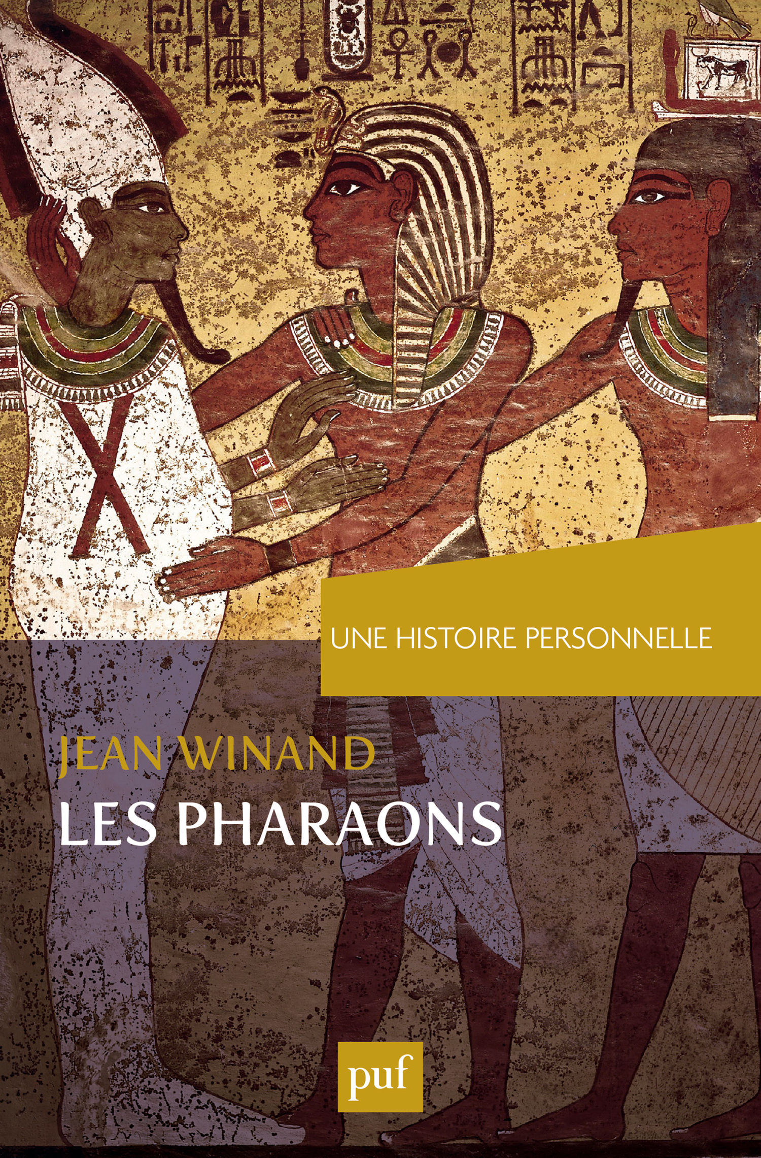 Une histoire personnelle des pharaons De Jean Winand - Presses Universitaires de France