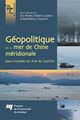 Géopolitique de la mer de Chine méridionale De Barthélémy Courmont, Frédéric Lasserre et Éric Mottet - Presses de l'Université du Québec