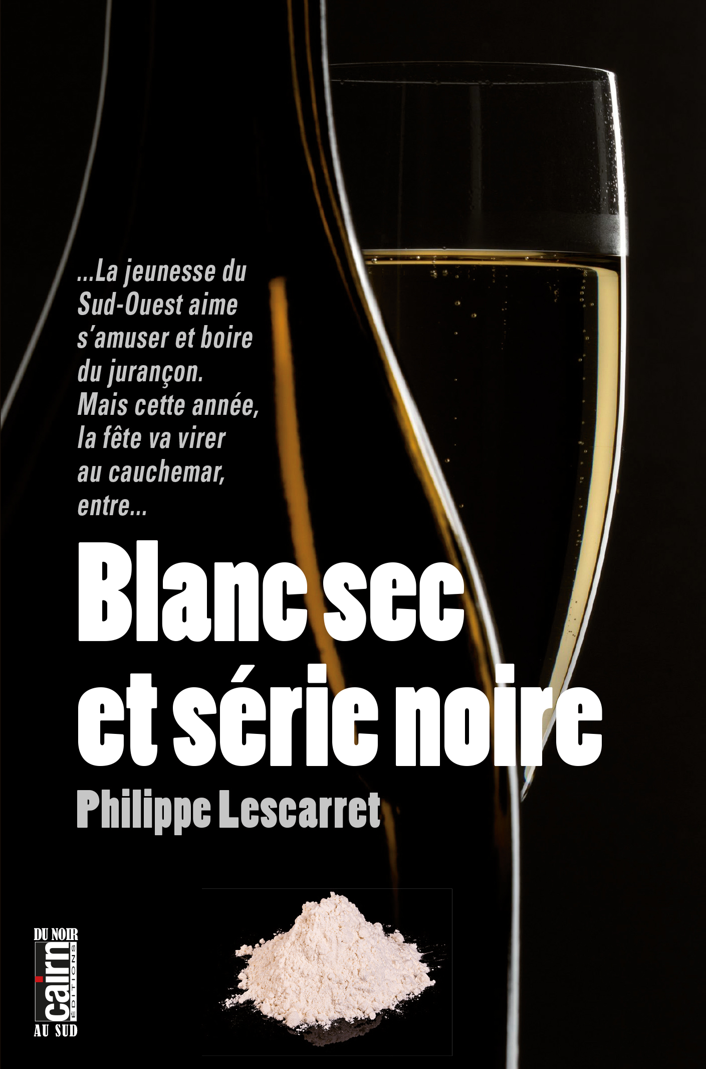 Blanc sec et série noire De Philippe Lescarret - Cairn