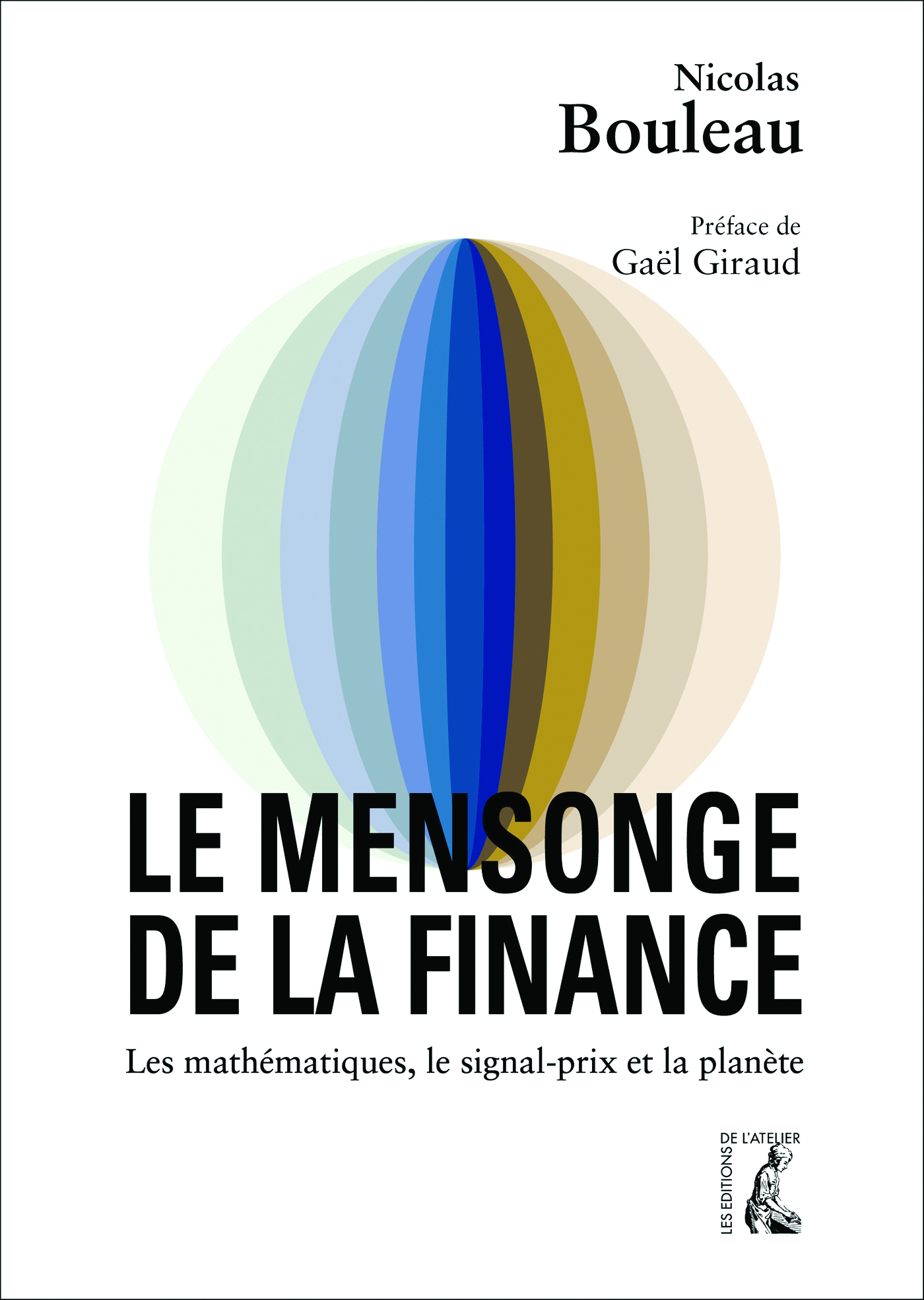 Le mensonge de la finance De Nicolas Bouleau - Éditions de l'Atelier