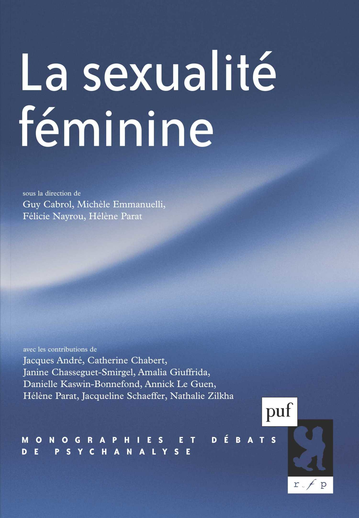 La sexualité féminine De Guy Cabrol, Michèle Emmanuelli, Félicie Nayrou et Hélène Parat - Presses Universitaires de France