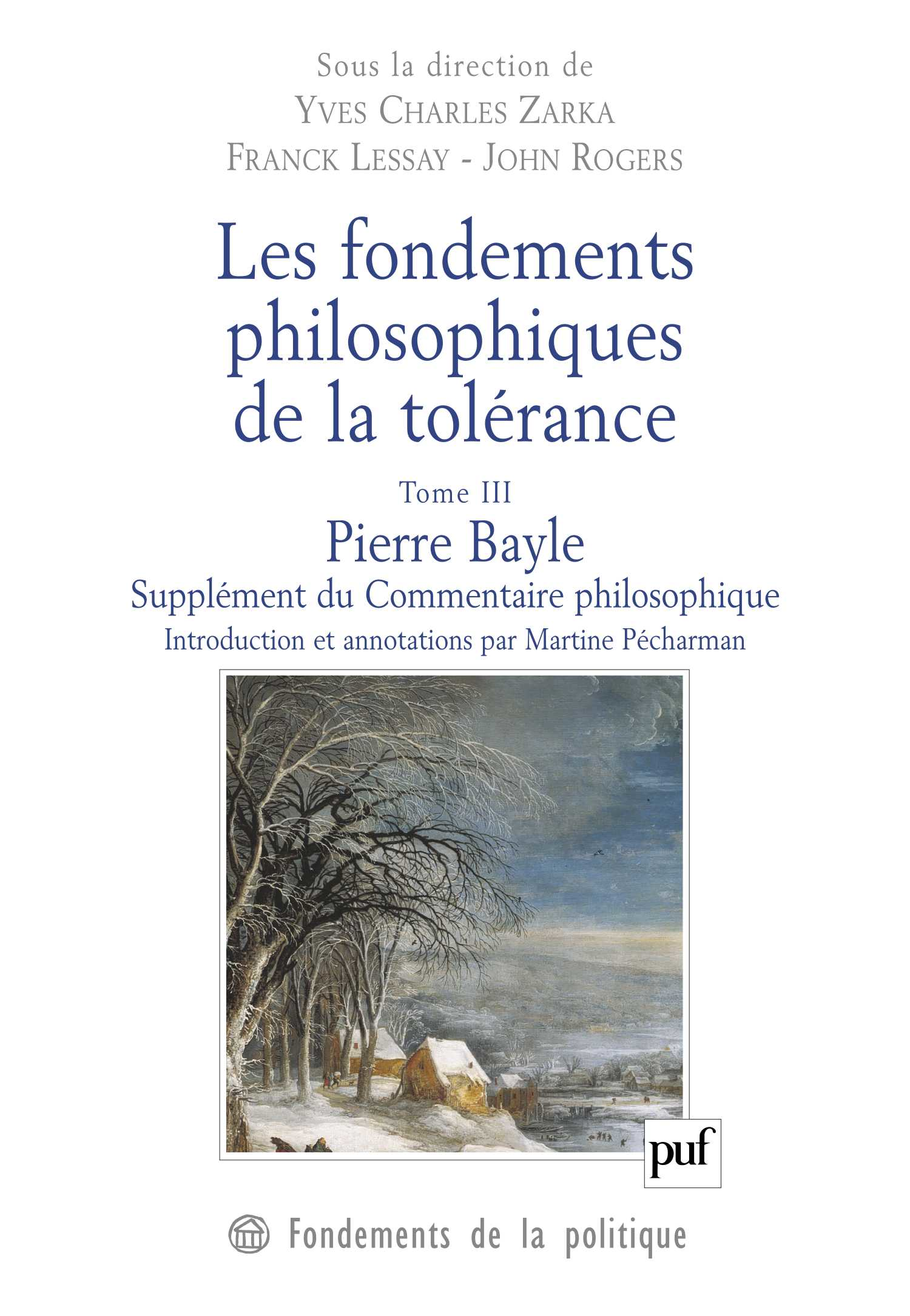 Les fondements philosophiques de la tolérance. Tome 3 De Franck Lessay, Yves Charles Zarka et John Rogers - Presses Universitaires de France