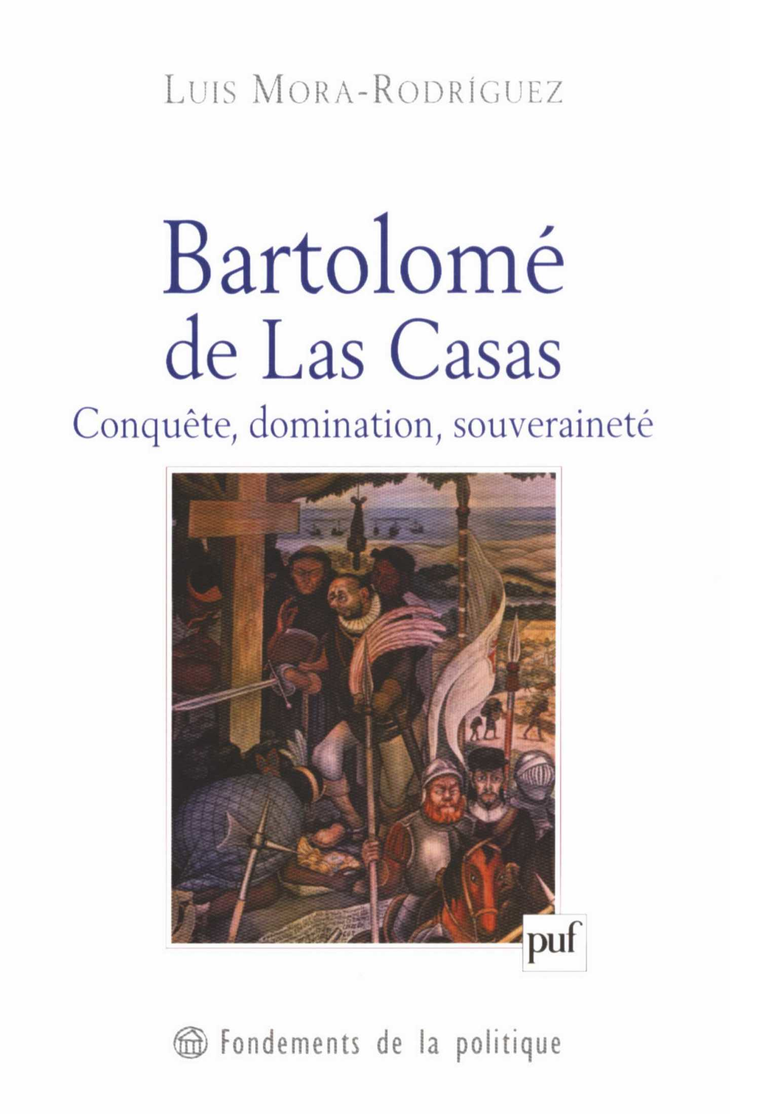 Bartolomé de Las Casas De Luis Adrián Mora Rodríguez - Presses Universitaires de France