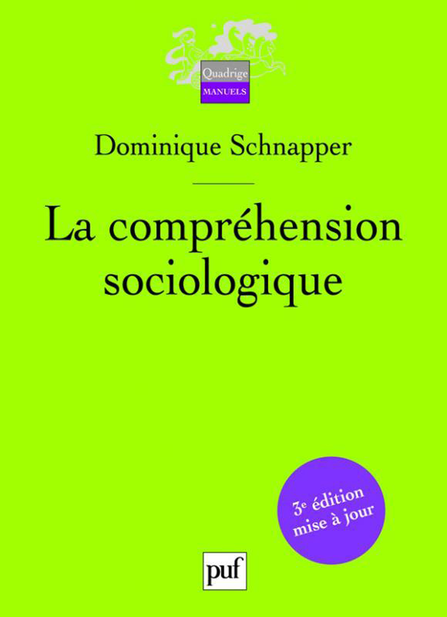 La compréhension sociologique De Dominique Schnapper - Presses Universitaires de France