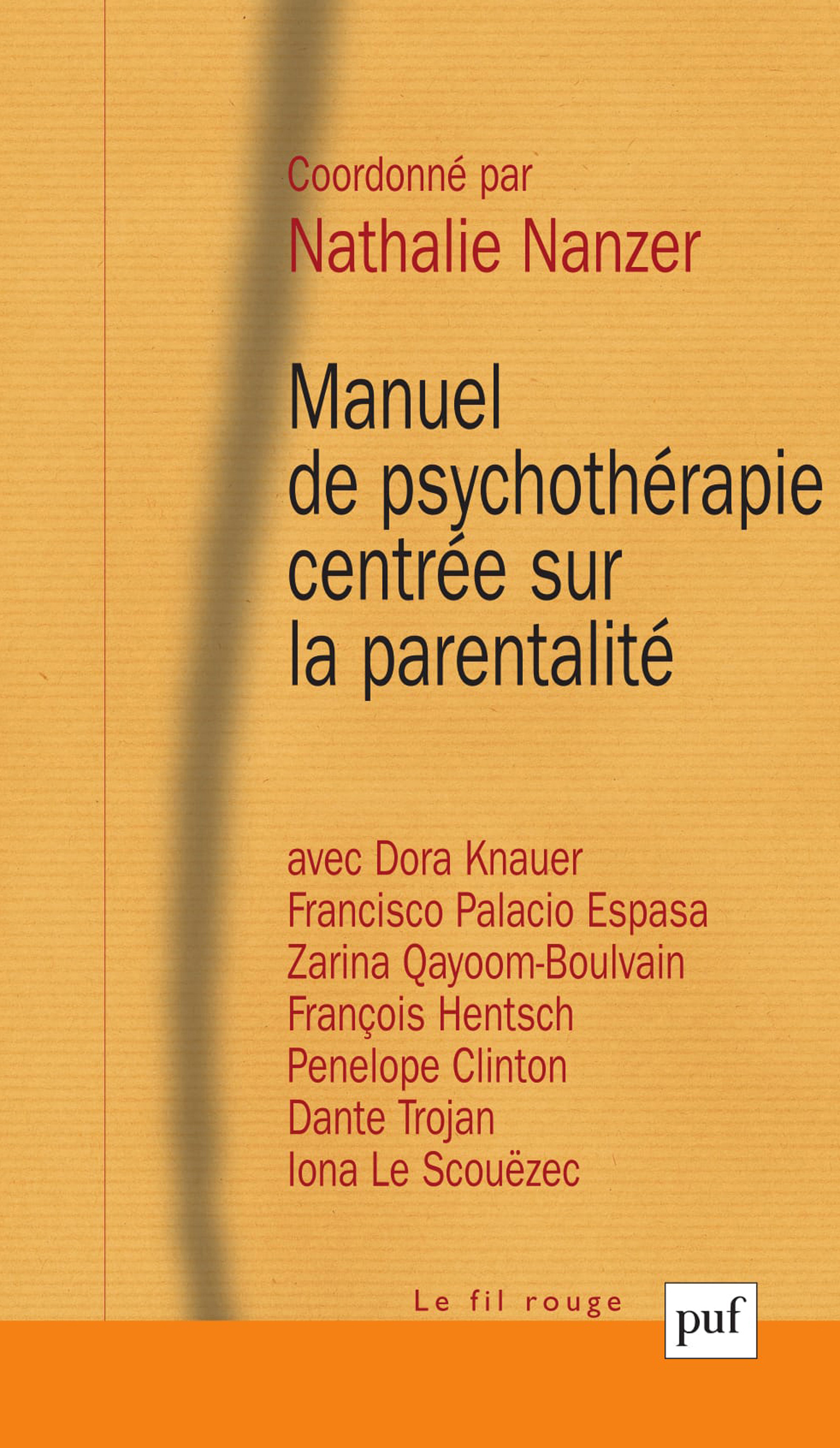 Manuel de psychothérapie centrée sur la parentalité De Nathalie Nanzer - Presses Universitaires de France