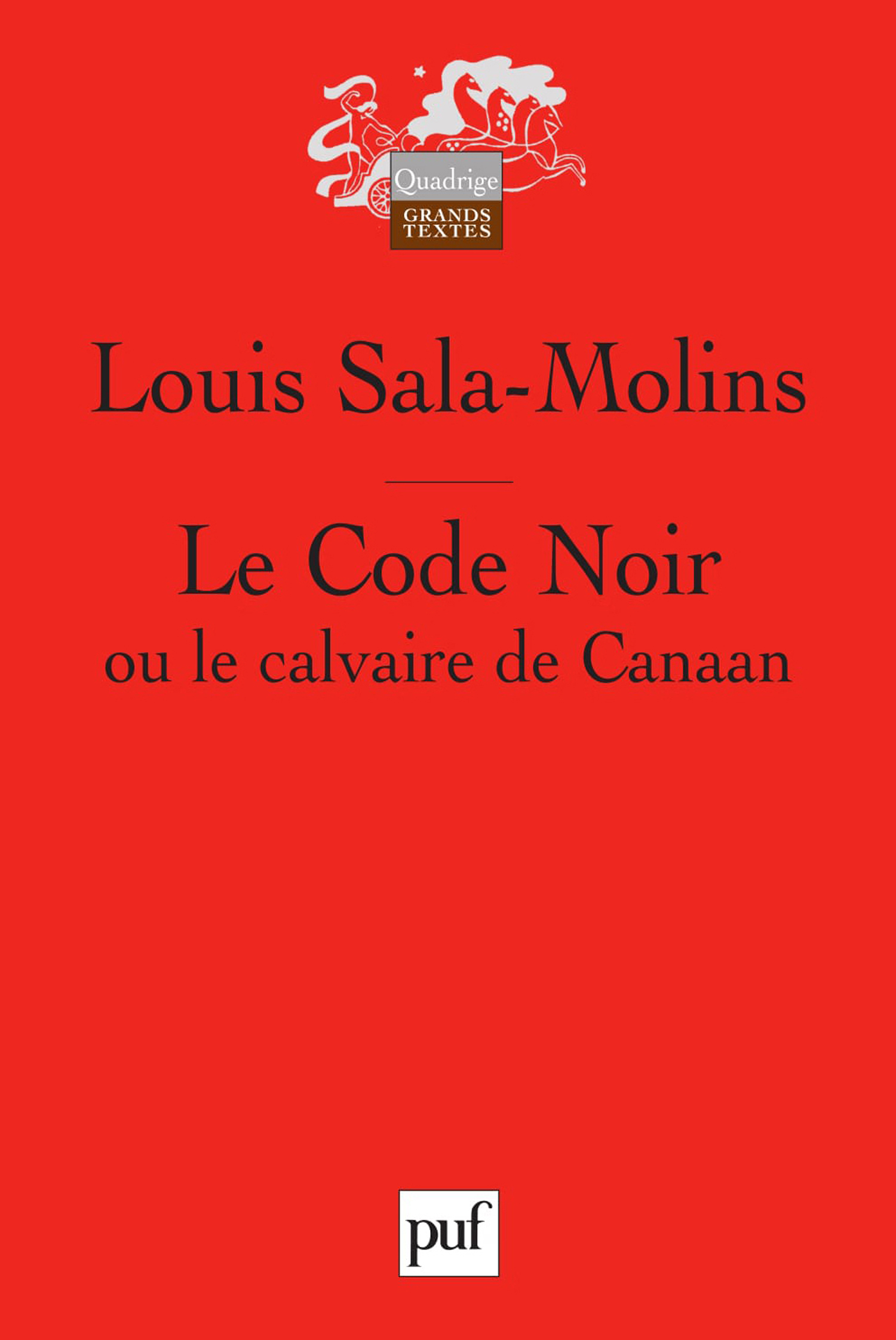 Le Code Noir ou le calvaire de Canaan De Louis Sala-Molins - Presses Universitaires de France