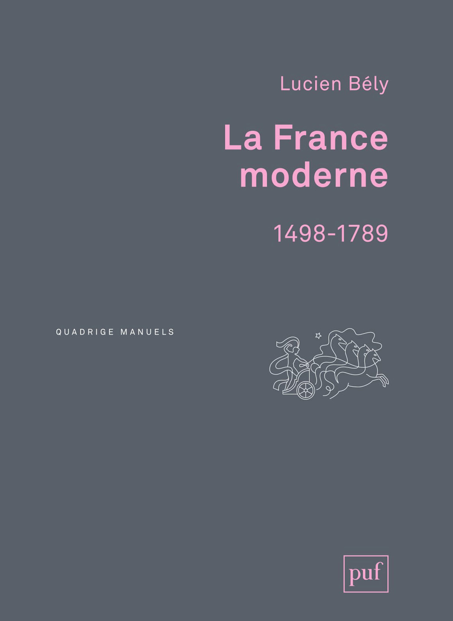 La France moderne, 1498-1789 De Lucien Bély - Presses Universitaires de France