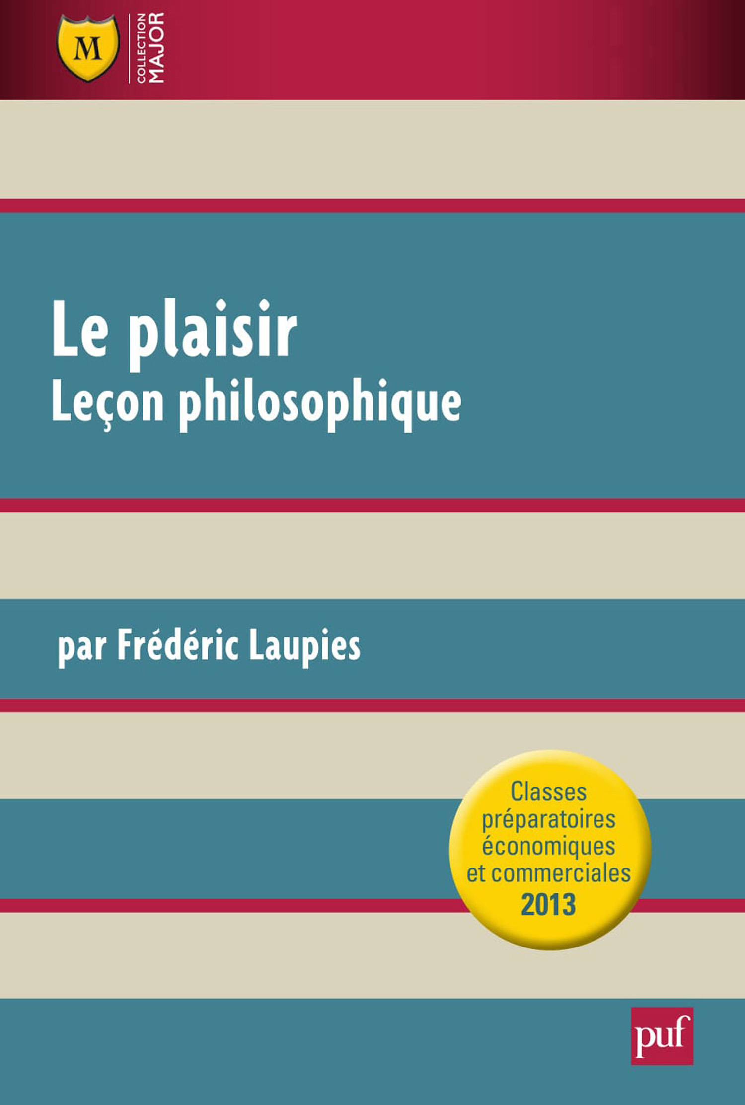 Le plaisir. Leçon philosophique De Frédéric Laupies - Presses Universitaires de France