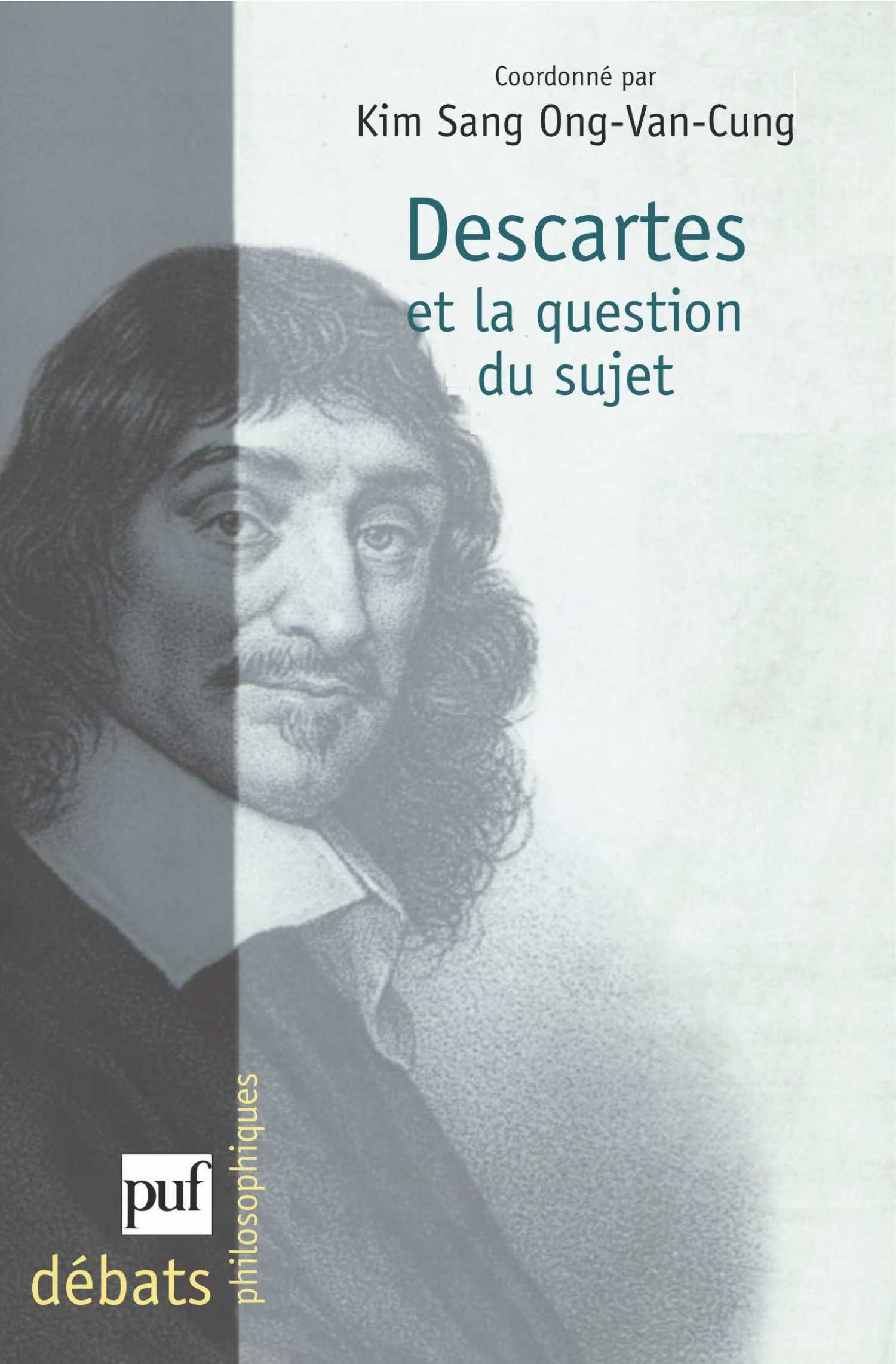 Descartes et la question du sujet De Kim Sang Ong-Van-Cung - Presses Universitaires de France