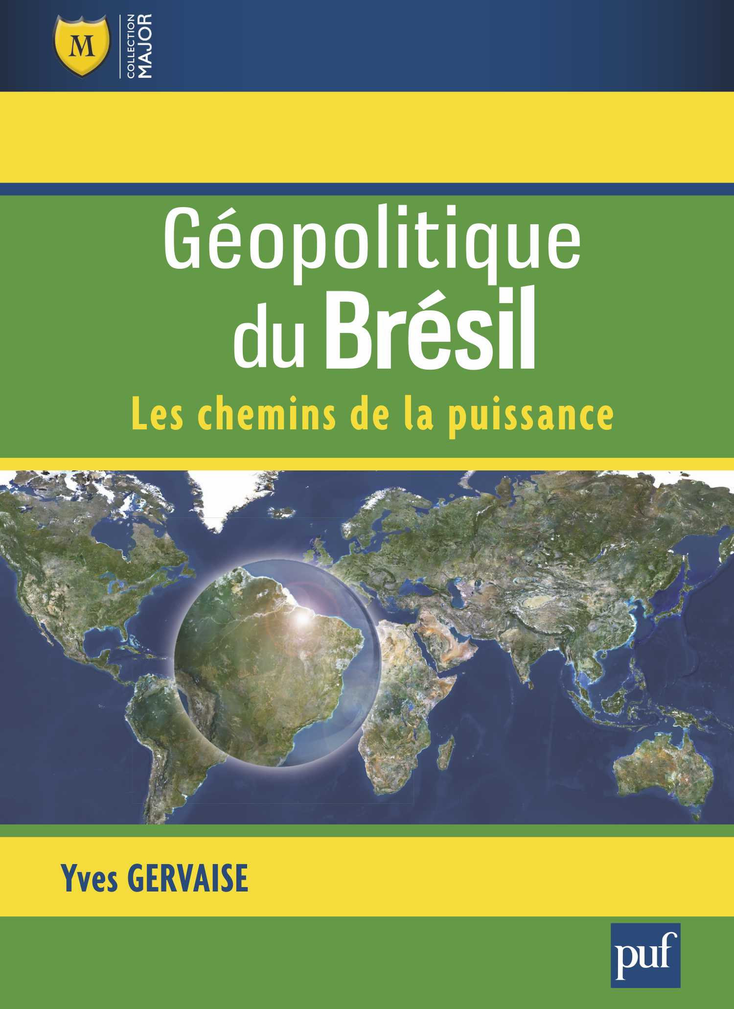Géopolitique du Brésil De Yves Gervaise - Presses Universitaires de France