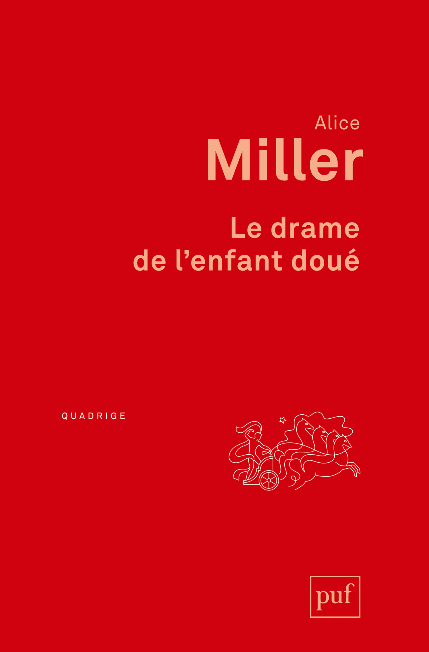 Le drame de l'enfant doué De Alice Miller - Presses Universitaires de France