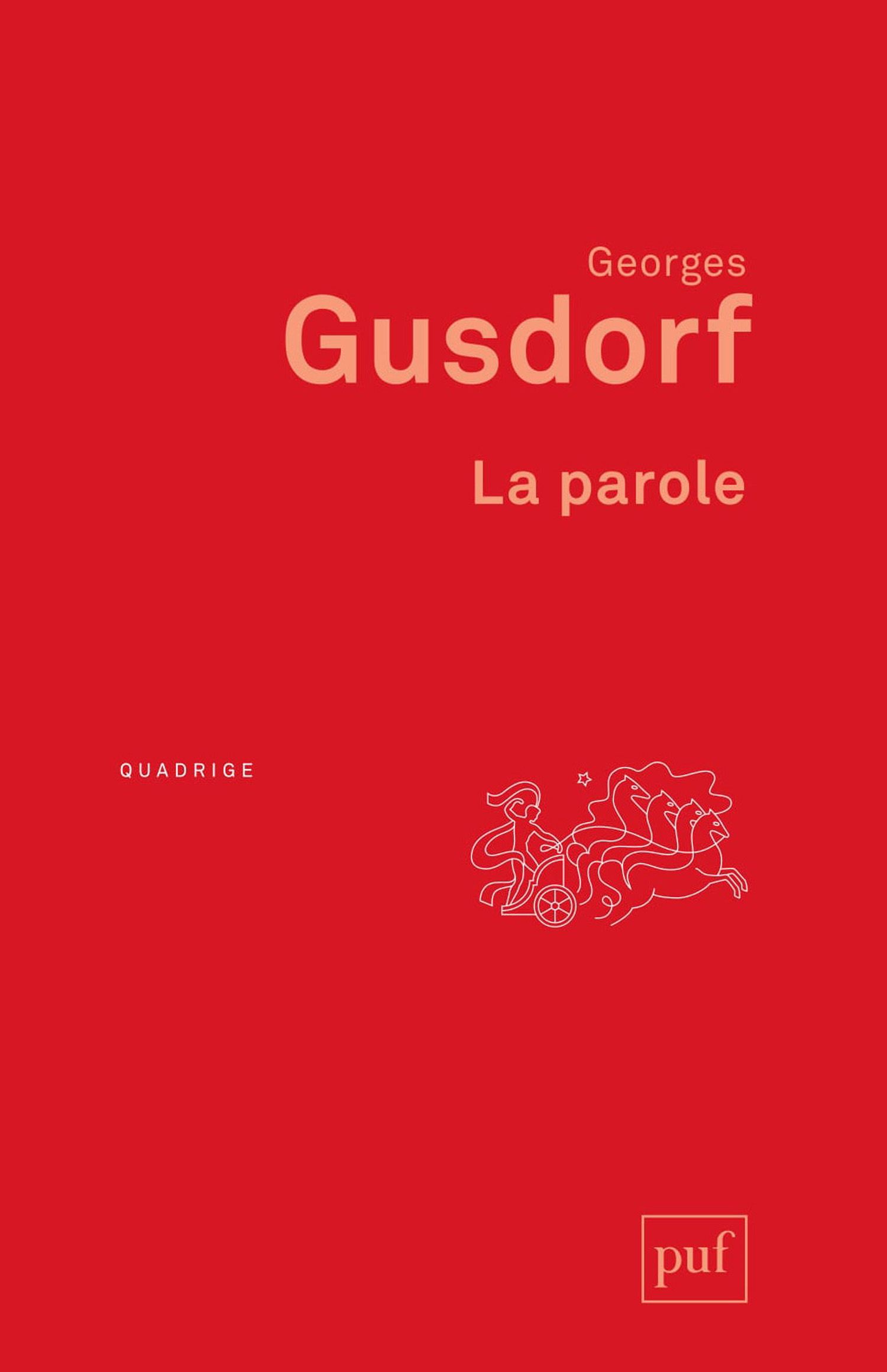 La parole De Georges Gusdorf - Presses Universitaires de France