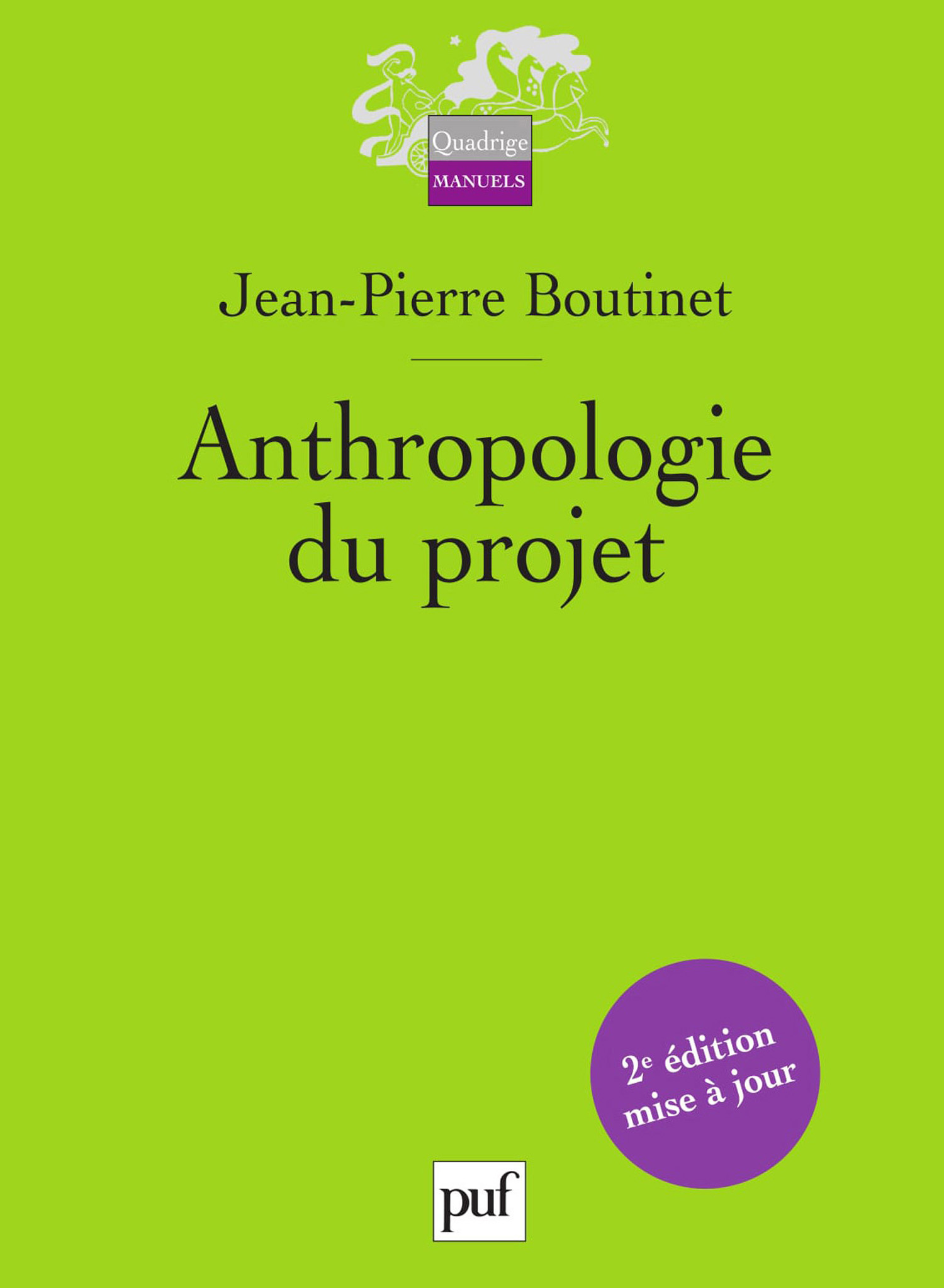 Anthropologie du projet De Jean-Pierre Boutinet - Presses Universitaires de France