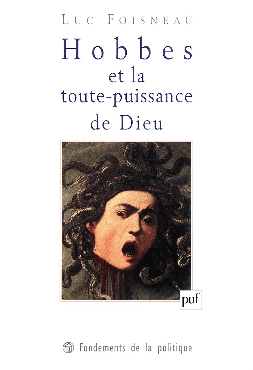 Hobbes et la toute-puissance de Dieu De Luc Foisneau - Presses Universitaires de France